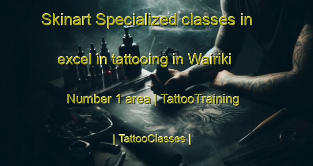 Skinart Specialized classes in excel in tattooing in Wairiki Number 1 area | TattooTraining | TattooClasses | SkinartTraining-Papua New Guinea